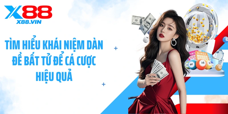 Tìm hiểu khái niệm dàn đề bất tử để cá cược hiệu quả